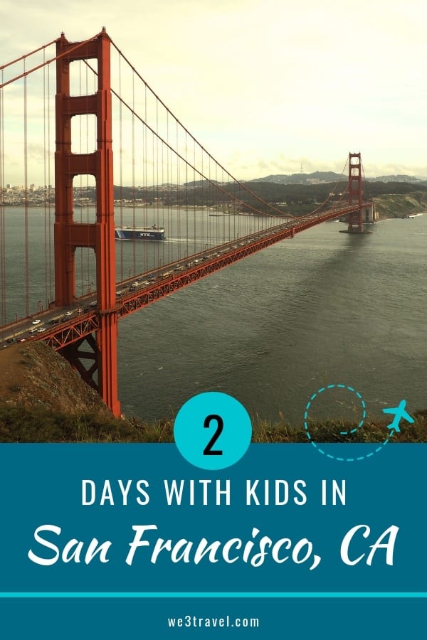 2 days in San Francisco California with kids -- including things to do, where to stay, and how to plan your days #sanfrancisco #california #familytravel