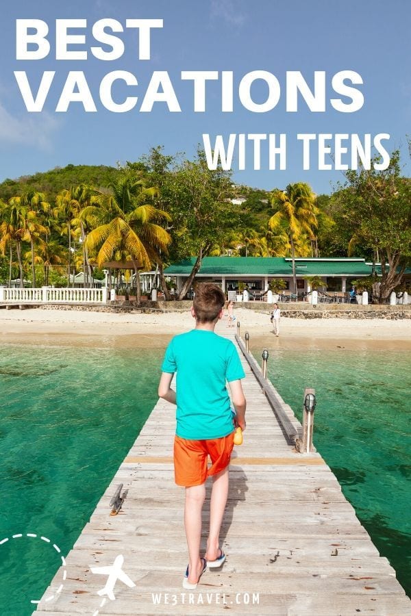 Best vacations with teens