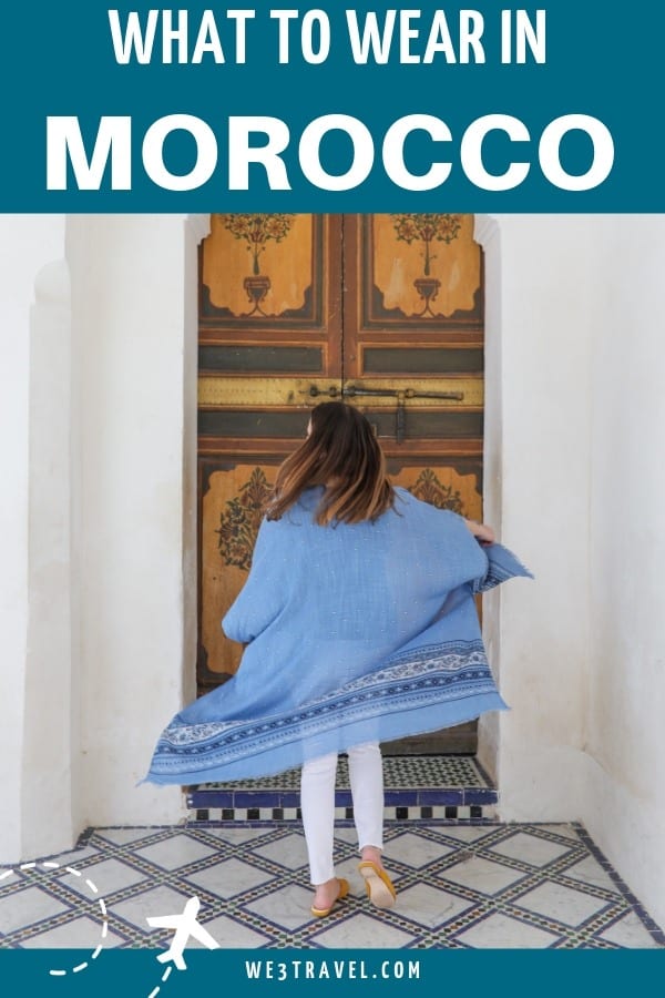 If you are going to travel to Morocco, be careful about what you wear. This guide will tell you what is ok and what isn't, along with helpful suggestions on what to wear and what to pack (and where to buy.) #morocco #moroccotravel #packinglist