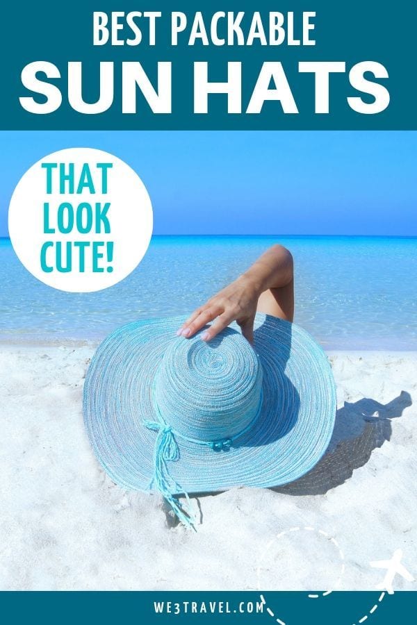 Best packable sun hats for women that offer sun protection and still look cute! Be prepared at the beach or your summer vacation with these hats that can be rolled, folded, or crushed to fit in your suitcase. #packingtips #sunhats #hats