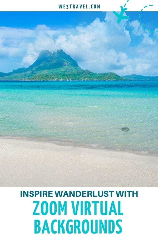 Inspire wanderlust with Zoom virtual backgrounds