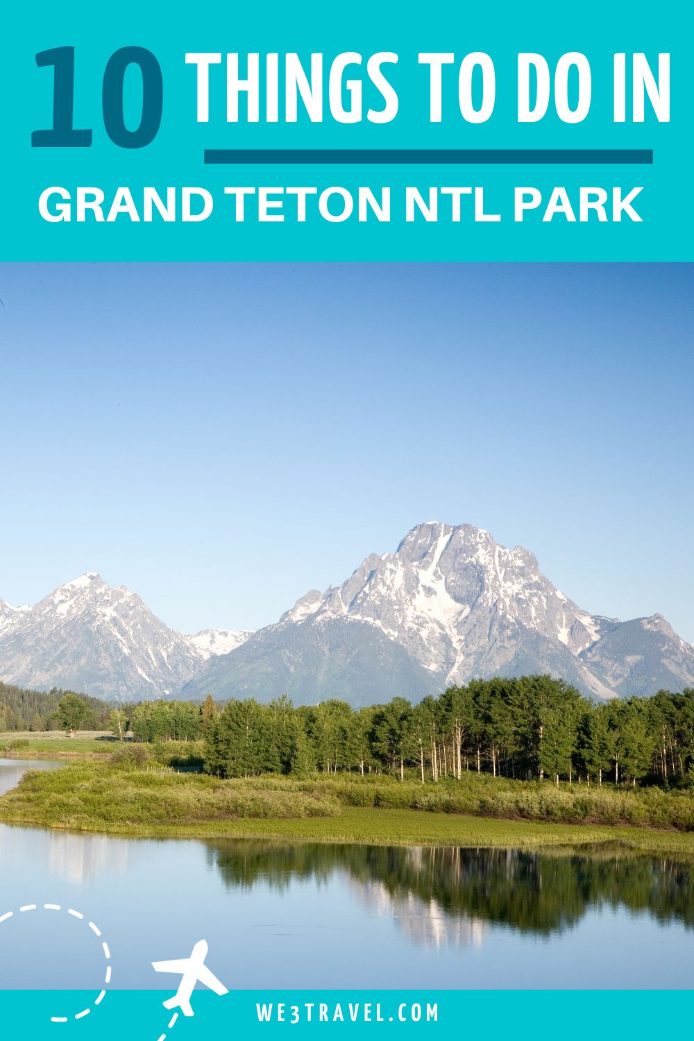 10 Things to do in Grand Teton National Park in Wyoming