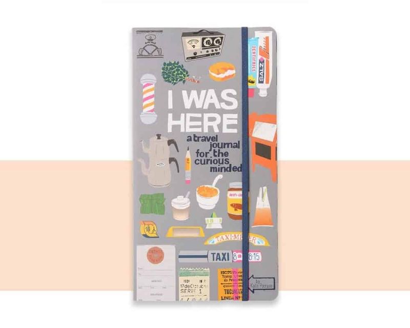 I Was Here: A Travel Journal for the Curious Minded