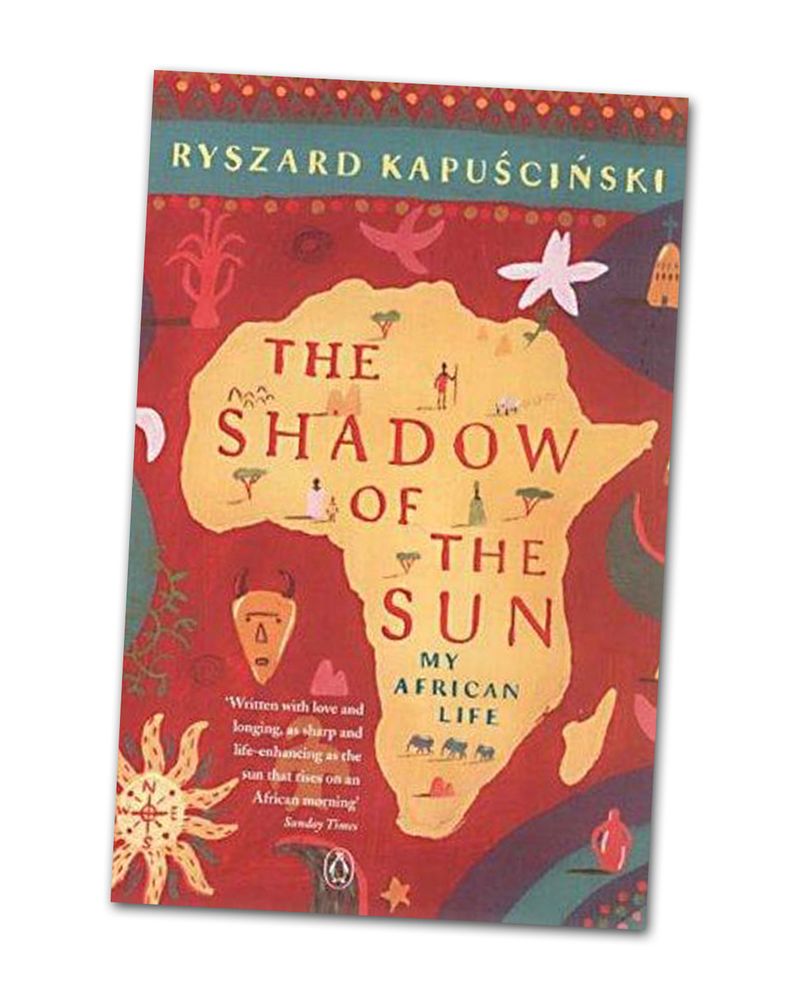 Shadow of the Sun by Ryszard Kapuściński